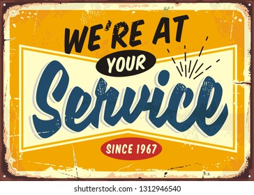 We are at your service retro store sign design template. Vintage welcoming door sign for diner, restaurant, cafe bar, garage or shop. Vector illustration on old metal background.