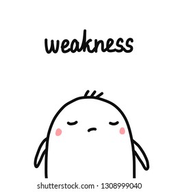 Weakness hand drawn illustration with cute marshmallow