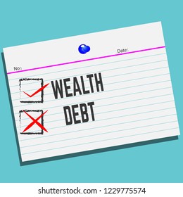 WEALTH or DEBT on paper with creative design for your greetings card, flyers, invitation, posters, brochure, banners. Business and Inspiration concept on blue background