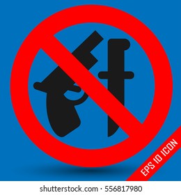 Weapon prohibited icon. Forbidding Vector Signs "No weapons" with gun and knife