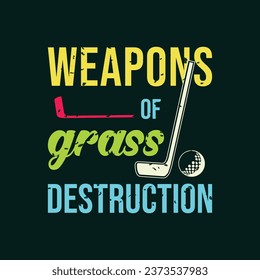 Armas de destrucción masiva. Diseño de camisetas de golf. Cita vectorial deportiva. Diseño para camisetas, tipografía, impresión, afiche, pancarta, tarjeta de regalo, etiqueta adhesiva, volante, diseño de tazas, etc. Eps-10. POD.

