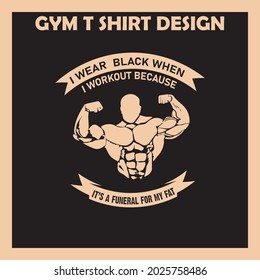 I wear black when i workout, Gym t shirt design vector element