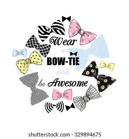 wear a bow tie and be awesome, fashion quote design, t-shirt print