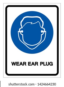 Wear Earplugs Symbol Sign,Vector Illustration, Isolated On White Background Label. EPS10 