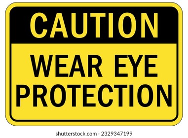 Wear eye protection warning sign and labels