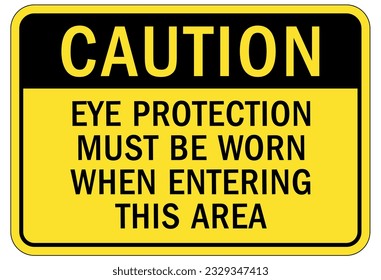 Wear eye protection warning sign and labels - Shutterstock ID 2329347413