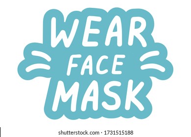 Wear a face mask. Medicine and health concept. Lettering calligraphy illustration. Handwritten brush trendy blue sticker with text isolated on white background. Label, badge, poster.