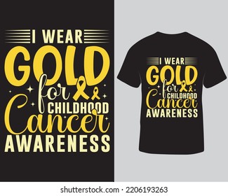 I wear gold for childhood cancer awareness unique trendy typography t-shirt design template