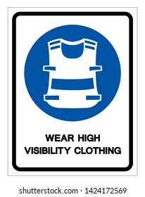 Wear High Visibility Clothing Symbol Sign,Vector Illustration, Isolated On White Background Label. EPS10 