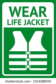 Wear life Jacket sign. Sign of install our Life Jacket Signs to remind staff and visitors to wear protective gear while on water.