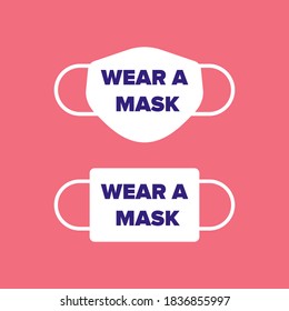 Wear A Mask. Face Mask Icon Set. Set of Facemask Icons with 'Wear A Mask' Text. Coronavirus Covid-19 Social Distancing