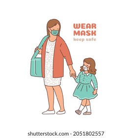 Wear mask - mother and child wearing medical protection face cover on a walk. Cartoon woman and daughter with safety precaution, isolated vector illustration.