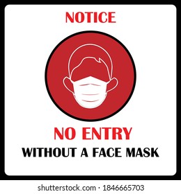 Wear mask sign. No entry without a face mask. Notice sign for wearing face covering to protect yourself from Covid-19. Safety sign. 