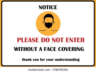 Wear mask sign. Mask sign. Please do not enter without a face covering. Mandatory sign for wearing mask. Wearing mask sign. Face covering signs. Face covering sings for business. Warning signs