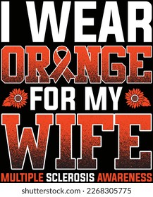 I Wear Orange For My Wife T-Shirt MS Awareness Ribbon T-Shirt design.