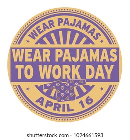 Wear Pajamas To Work Day, April 16, Rubber Stamp, Vector Illustration