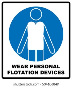 Wear personal flotation devices