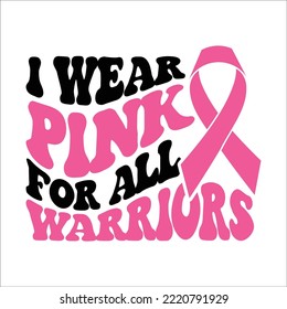 I Wear Pink For All Warriors eps design