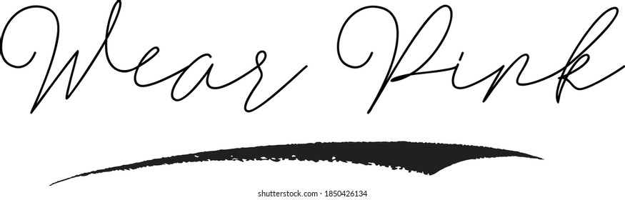 Wear Pink Cursive Calligraphy Black Color Text On White Background