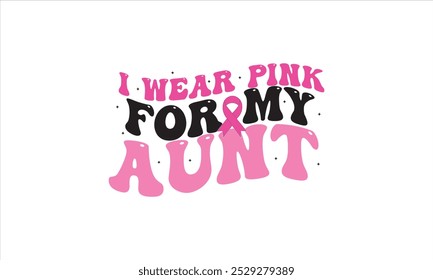 I Wear Pink For My Aunt Cancer Awareness Retro T-Shirt Design