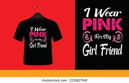 I Wear Pink For My Girl Friend - Printable T-Shirt Vector Design