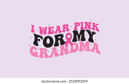 I Wear Pink For My Grandma Cancer Awareness Retro T-Shirt Design