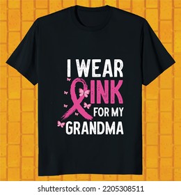 I Wear Pink For My grandma,Breast Cancer Awareness design