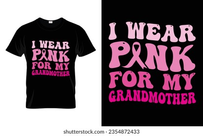 I wear pink for my Grandmother pink ribbon Groovy Breast Cancer Awareness Month T shirt Design || Breast Cancer Awareness Groovy t shirt design. svg