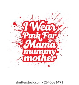 I Wear Pink For My Mama mummy mother