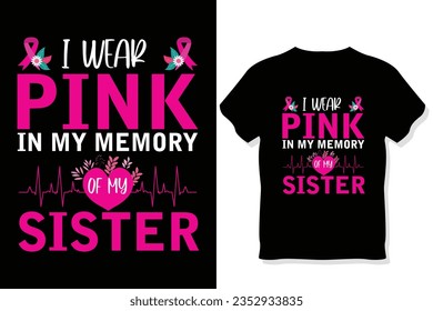 i wear pink in my memory of my sister ,breast cancer awareness t shirt
