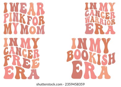  I wear pink for my mom, in my cancer warrior era, in my cancer free era, in my bookish era retro wavy t-shirt designs