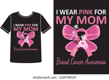 I wear pink for my mom t-shirt design