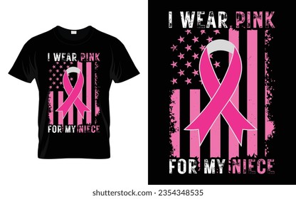 I wear pink for my Niece pink ribbon us flag breast cancer awareness t shirt design || courage breast cancer t-shirt