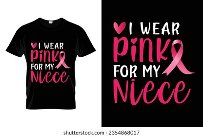 I wear pink for my Niece pink ribbon Breast Cancer Awareness Month T shirt Design svg
