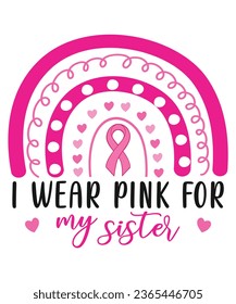 I wear pink for my sister breast cancer awareness