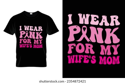 I wear pink for my Wife's Mom pink ribbon Groovy Breast Cancer Awareness Month T shirt Design || Breast Cancer Awareness Groovy t shirt design. svg