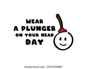 Wear a Plunger on Your Head Day. Eps 10