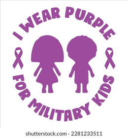 I Wear Purple For Military Kids, Purple up for military kids dandelion flower vector cancer awareness Month of the Military Child typography t-shirt design veterans shirt