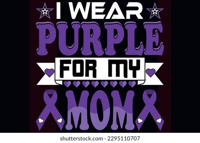 I wear purple for my mom