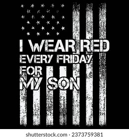 I Wear Red Every Friday For My Son Gift T Shirt