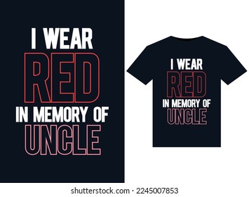 I Wear Red In Memory of Uncle illustrations for print-ready T-Shirts design