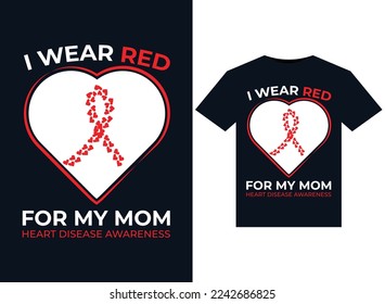 Uso imágenes de "Red" para mi mamá de enfermedades cardíacas. Concienciación para el diseño de camisetas preparadas para imprimir.