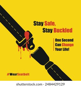 Wear Seat Belt. Stay Safe Stay Buckled. Road, Traffic Awareness Program, Creative Social Media Design Template