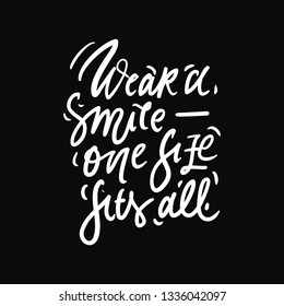 Wear A Smile - One Size, Fits All. Hand Lettering Quote For Your Design. Motivation Quote 