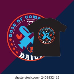 "Wear a tribute with our Doctors Day T-shirt. 'Dose of Compassion Daily' design symbolizes gratitude, showcasing the caring spirit of medical professionals."