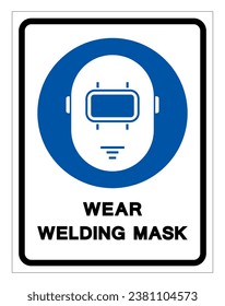 Wear Welding Mask Symbol Sign,Vector Illustration, Isolated On White Background Label. EPS10 