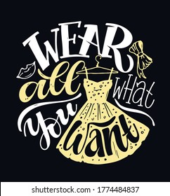 Wear what you want, style queen. Cute funny hand drawn doodle lettering about fashion and style. Lettering art for poster, banner, pattern, t-shirt design.
