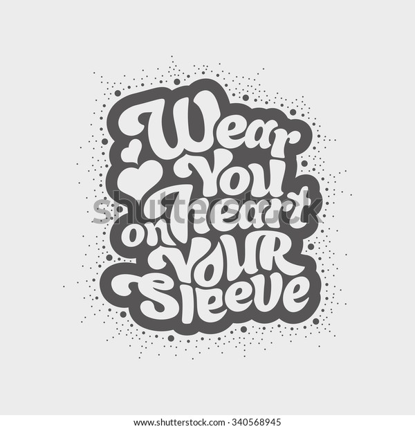 Wear You Heart On Your Sleeve Stock Vector Royalty Free 340568945