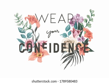 wear your confidence slogan on colorful flower bouquet illustration