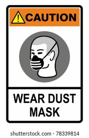 Wear your dust mask, safety warning sign. Construction Industry Safety.